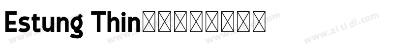 Estung Thin字体下载字体转换